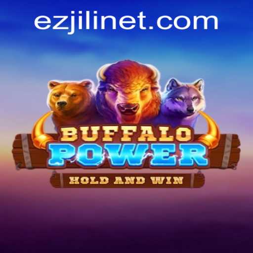 Discover the Thrilling World of BuffaloPower with EZJILI