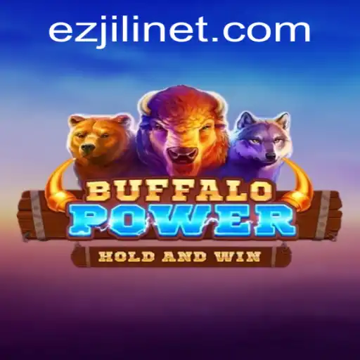 Discover the Thrilling World of BuffaloPower with EZJILI