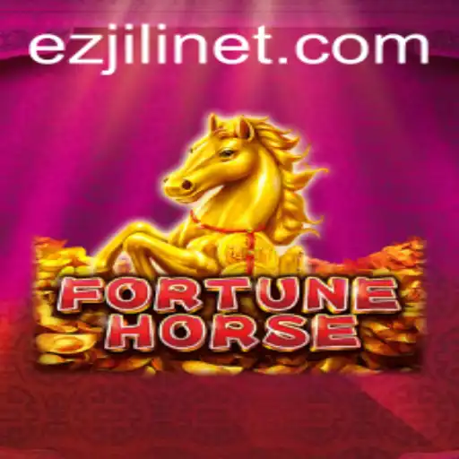 Discover the Thrilling World of FortuneHorse and the EZJILI Experience